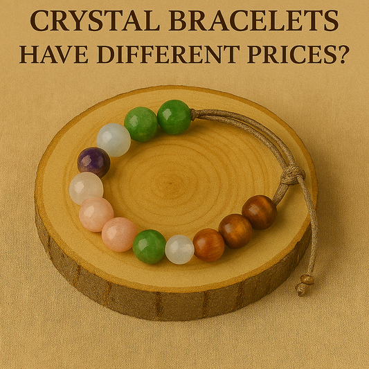 Why We Offer Different Crystal Bracelet Prices: It’s Not Just About Stones